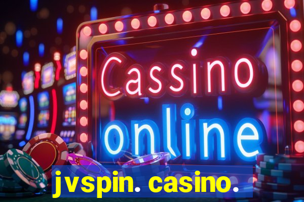 jvspin. casino.