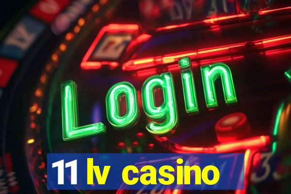 11 lv casino