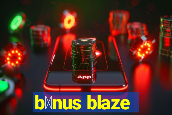 b么nus blaze