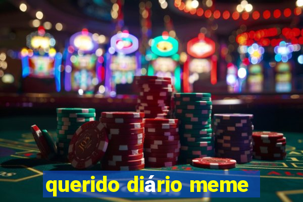 querido diário meme