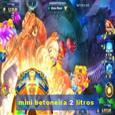 mini betoneira 2 litros