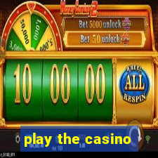 play the casino