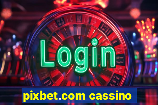 pixbet.com cassino