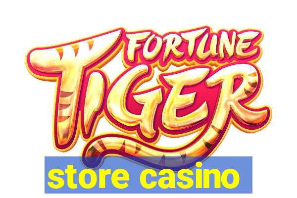 store casino