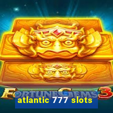 atlantic 777 slots