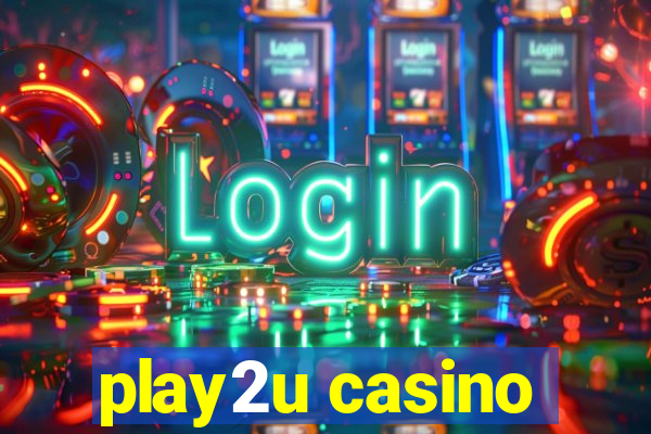 play2u casino