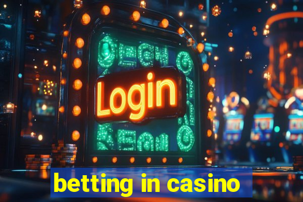 betting in casino