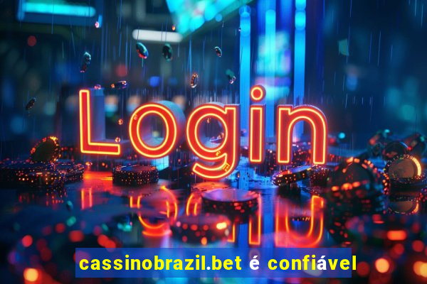 cassinobrazil.bet é confiável