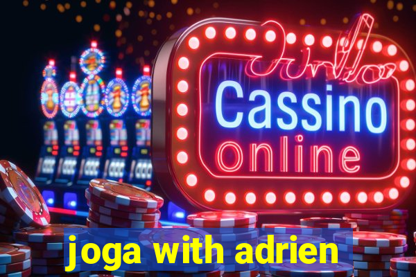 joga with adrien