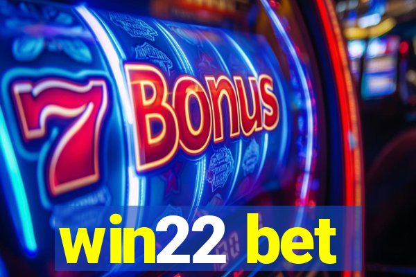 win22 bet