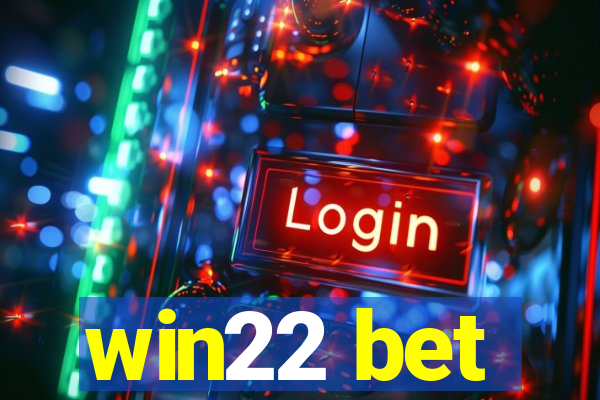 win22 bet