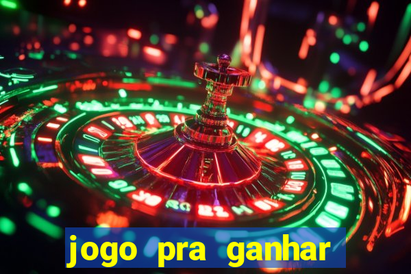 jogo pra ganhar dinheiro real