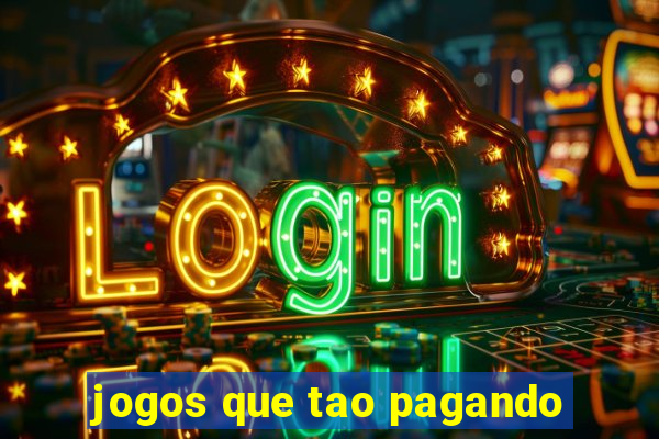 jogos que tao pagando