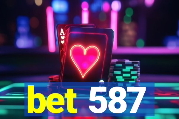 bet 587