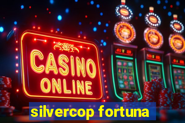 silvercop fortuna