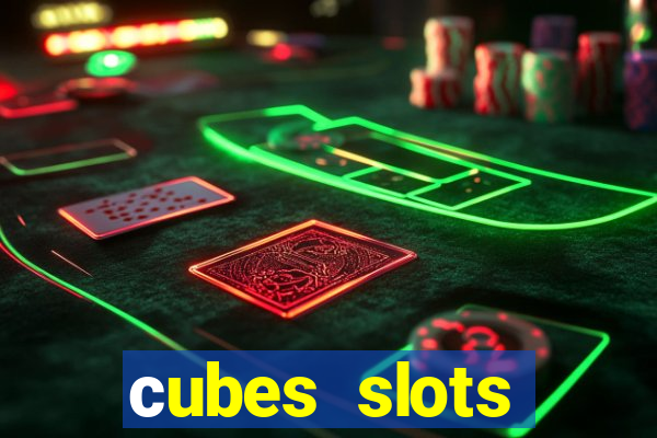 сubes slots gambling ltd