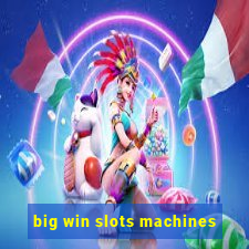 big win slots machines