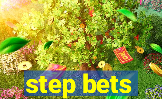 step bets