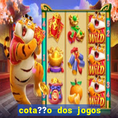 cota??o dos jogos de amanh?