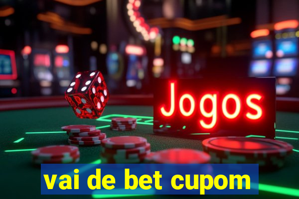 vai de bet cupom