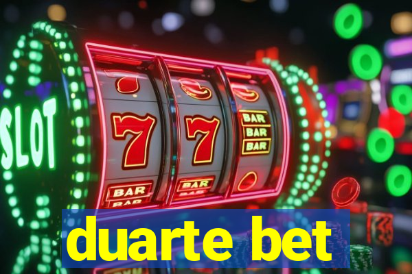 duarte bet