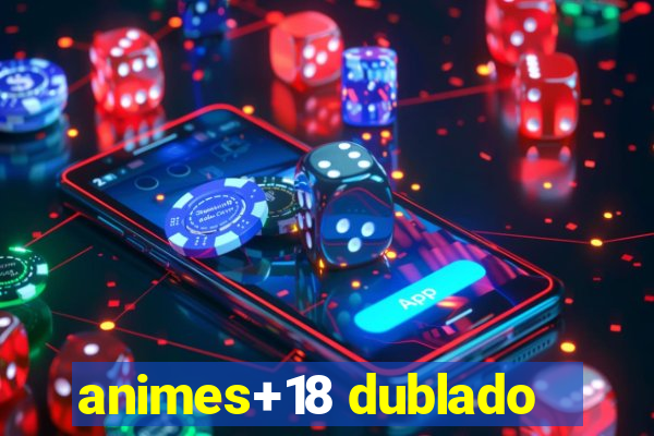 animes+18 dublado