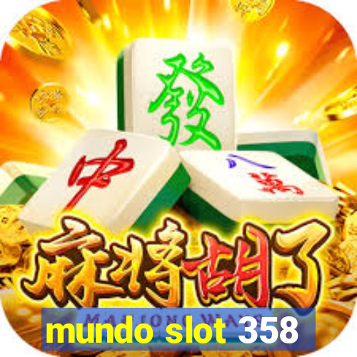 mundo slot 358