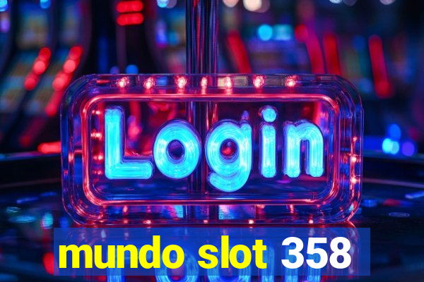 mundo slot 358