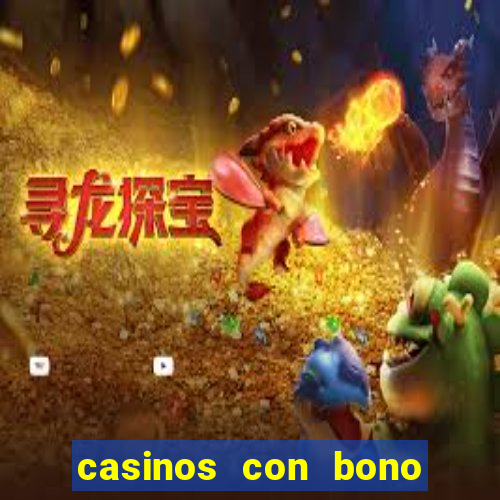 casinos con bono sin deposito