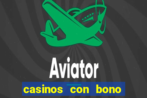 casinos con bono sin deposito