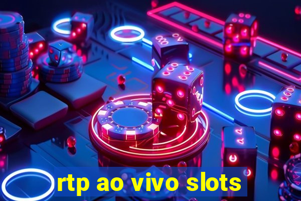 rtp ao vivo slots