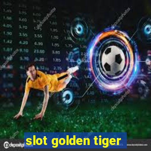 slot golden tiger