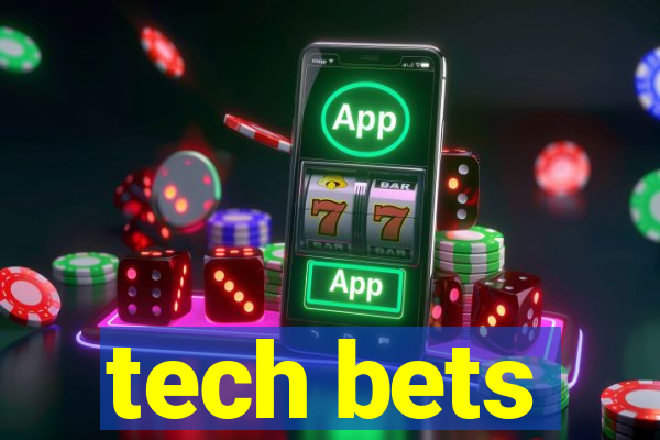 tech bets