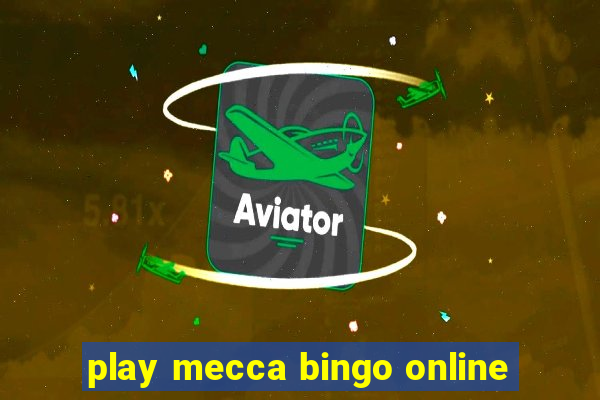 play mecca bingo online