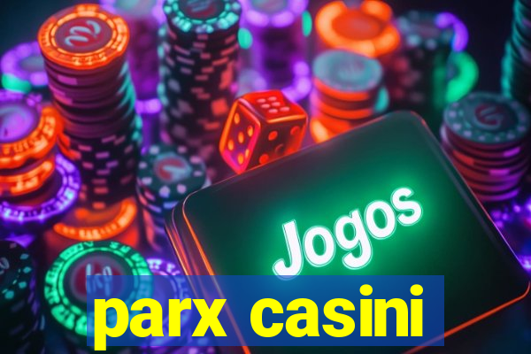 parx casini