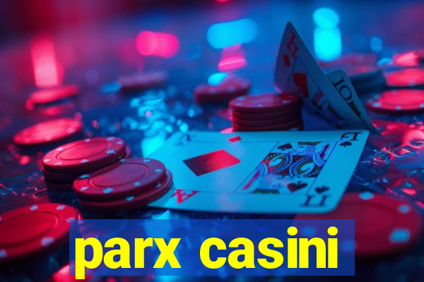 parx casini