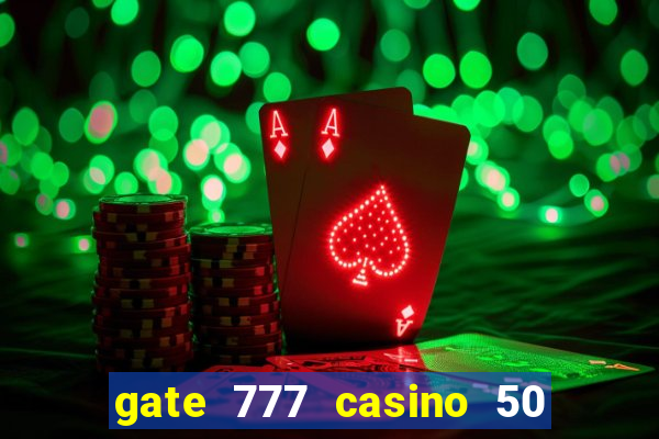 gate 777 casino 50 free spins