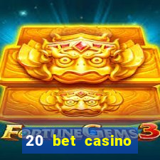 20 bet casino bonus code