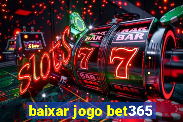 baixar jogo bet365