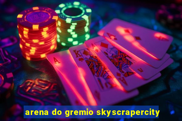 arena do gremio skyscrapercity