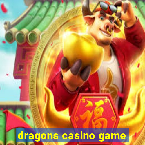 dragons casino game