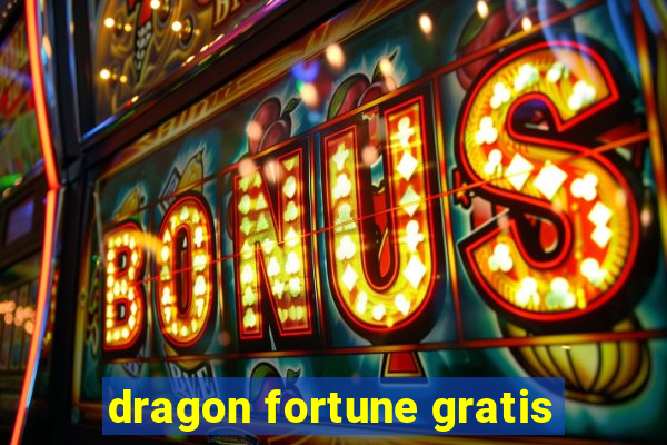 dragon fortune gratis