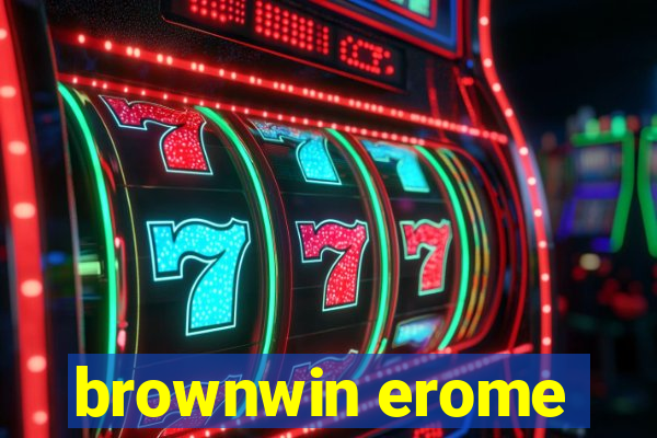 brownwin erome