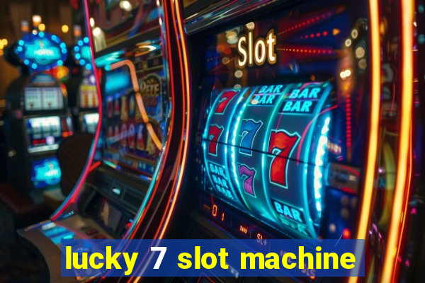 lucky 7 slot machine