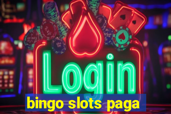 bingo slots paga