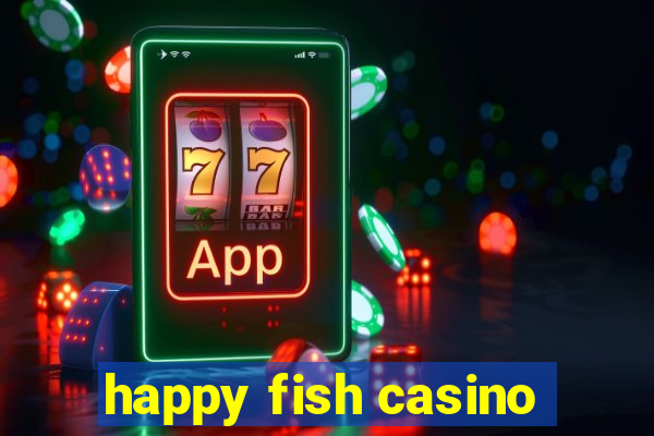 happy fish casino