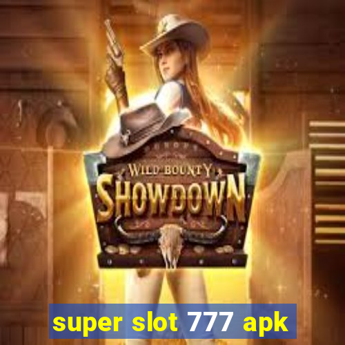 super slot 777 apk