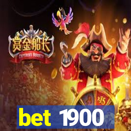 bet 1900