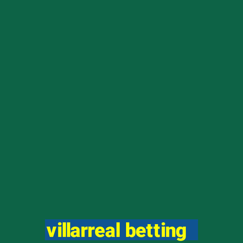 villarreal betting