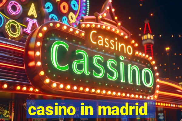 casino in madrid